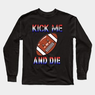 Superbowl kick Long Sleeve T-Shirt